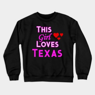 This Girl Loves Texas Crewneck Sweatshirt